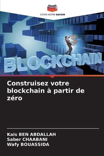 Construisez votre blockchain à partir de zéro