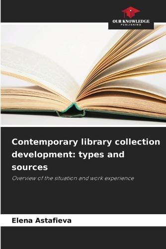 Contemporary library collection development: types and sources