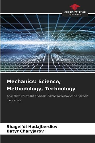 Mechanics: Science, Methodology, Technology