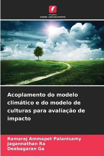 Acoplamento do modelo climático e do modelo de culturas para avaliação de impacto