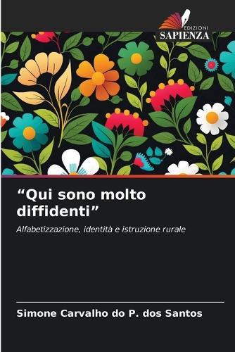 ""Qui sono molto diffidenti""