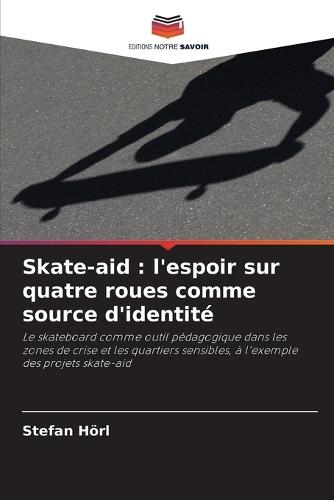 Skate-aid: l'espoir sur quatre roues comme source d'identité