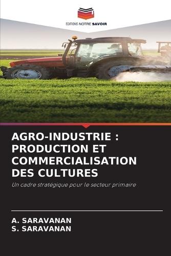 Agro-Industrie: Production Et Commercialisation Des Cultures