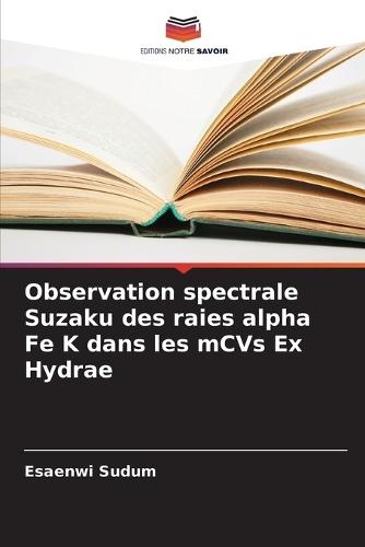 Observation spectrale Suzaku des raies alpha Fe K dans les mCVs Ex Hydrae