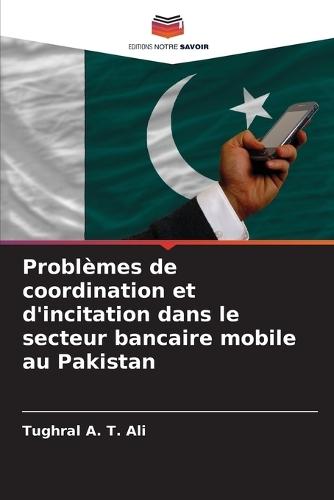 Problèmes de coordination et d'incitation dans le secteur bancaire mobile au Pakistan