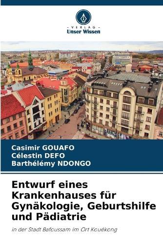 Entwurf eines Krankenhauses für Gynäkologie, Geburtshilfe und Pädiatrie