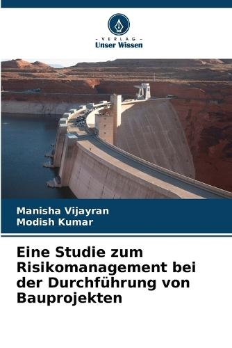 Eine Studie zum Risikomanagement bei der Durchführung von Bauprojekten