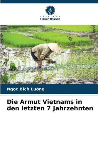 Die Armut Vietnams in den letzten 7 Jahrzehnten