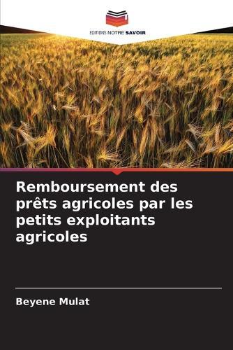 Remboursement des prêts agricoles par les petits exploitants agricoles
