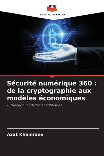 Sécurité numérique 360: de la cryptographie aux modèles économiques