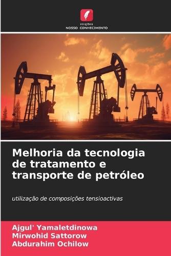 Melhoria da tecnologia de tratamento e transporte de petróleo