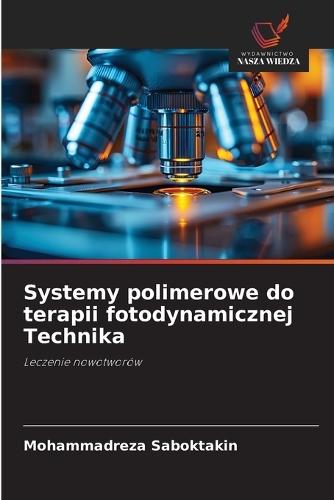 Systemy polimerowe do terapii fotodynamicznej Technika