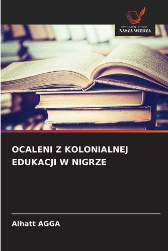 Ocaleni Z Kolonialnej Edukacji W Nigrze