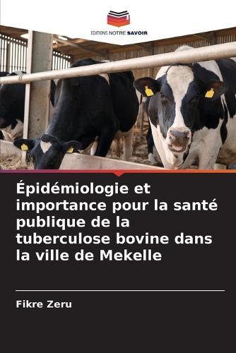 Épidémiologie et importance pour la santé publique de la tuberculose bovine dans la ville de Mekelle