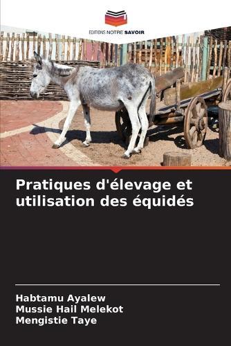 Pratiques d'élevage et utilisation des équidés