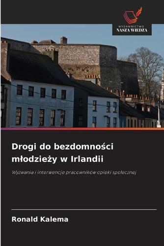 Drogi do bezdomności mlodzieży w Irlandii
