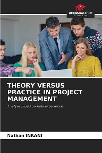 Theory Versus Practice in Project Management