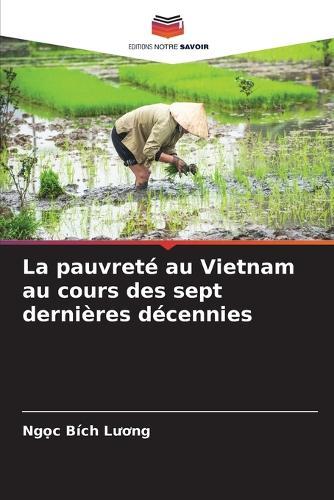 La pauvreté au Vietnam au cours des sept dernières décennies