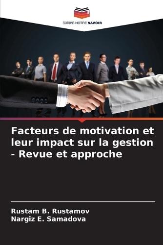 Facteurs de motivation et leur impact sur la gestion - Revue et approche
