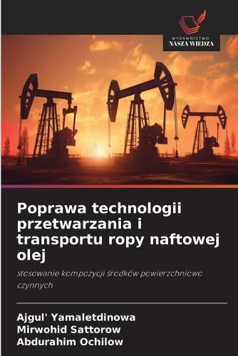 Poprawa technologii przetwarzania i transportu ropy naftowej olej