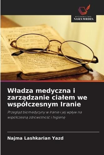Wladza medyczna i zarządzanie cialem we wspólczesnym Iranie