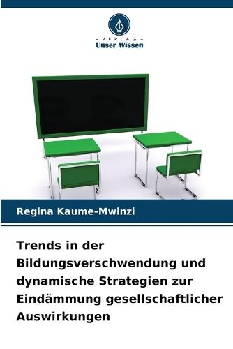 Trends in der Bildungsverschwendung und dynamische Strategien zur Eindämmung gesellschaftlicher Auswirkungen