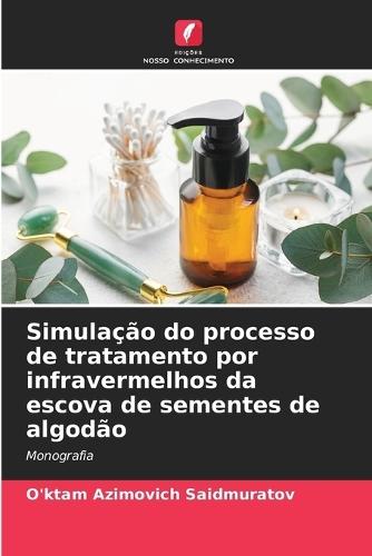 Simulação do processo de tratamento por infravermelhos da escova de sementes de algodão