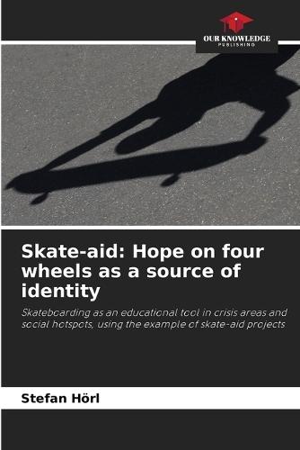 Skate-aid: Hope on four wheels as a source of identity