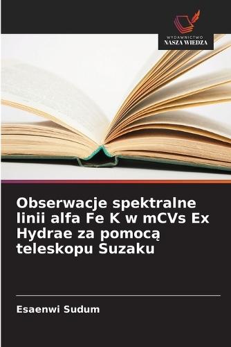 Obserwacje spektralne linii alfa Fe K w mCVs Ex Hydrae za pomocą teleskopu Suzaku