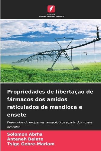 Propriedades de libertação de fármacos dos amidos reticulados de mandioca e ensete