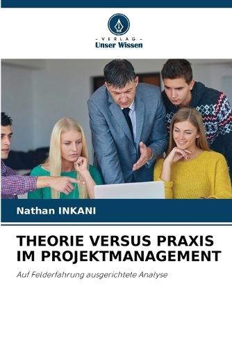 Theorie Versus PRAXIS Im Projektmanagement