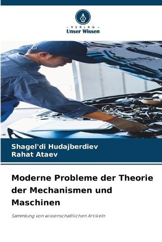 Moderne Probleme der Theorie der Mechanismen und Maschinen