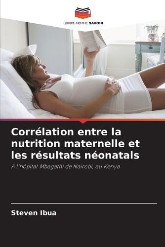 Corrélation entre la nutrition maternelle et les résultats néonatals