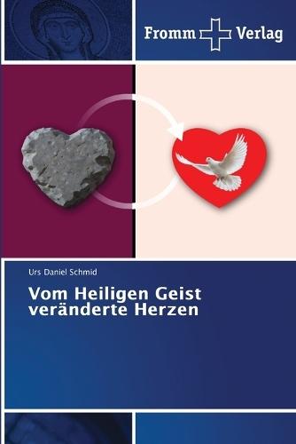 Vom Heiligen Geist veränderte Herzen