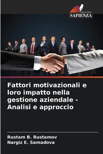 Fattori motivazionali e loro impatto nella gestione aziendale - Analisi e approccio