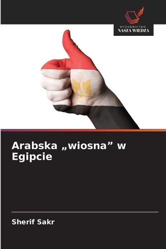 Arabska ""wiosna"" w Egipcie