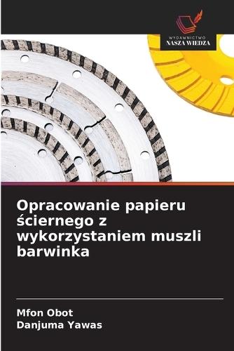 Opracowanie papieru ściernego z wykorzystaniem muszli barwinka