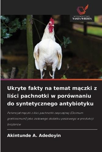 Ukryte fakty na temat mączki z liści pachnotki w porównaniu do syntetycznego antybiotyku