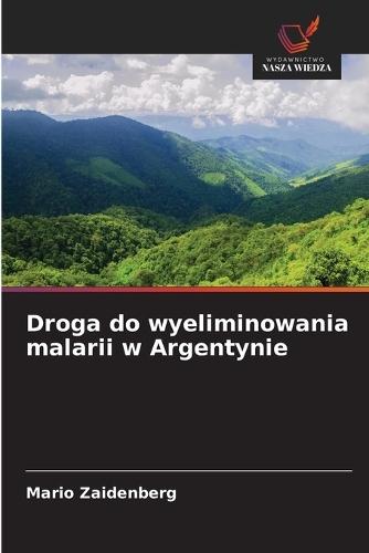 Droga do wyeliminowania malarii w Argentynie