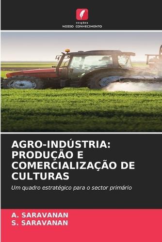 Agro-Indústria: Produção E Comercialização de Culturas