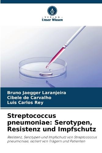 Streptococcus pneumoniae: Serotypen, Resistenz und Impfschutz
