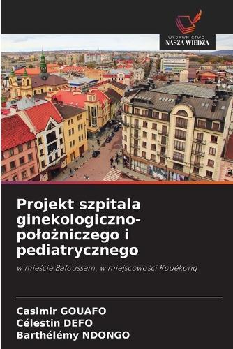 Projekt szpitala ginekologiczno-polożniczego i pediatrycznego