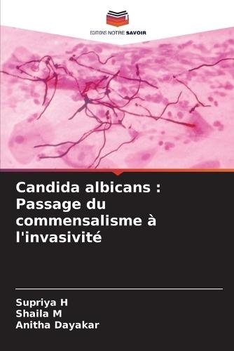 Candida albicans: Passage du commensalisme à l'invasivité