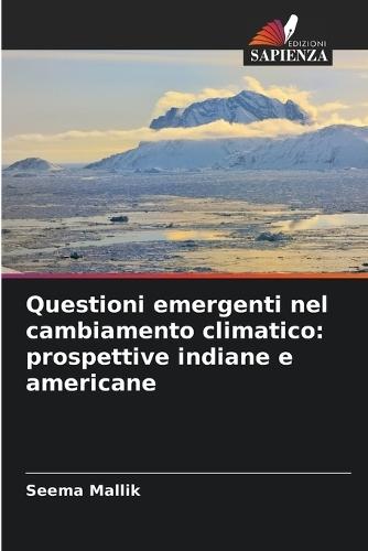 Questioni emergenti nel cambiamento climatico: prospettive indiane e americane
