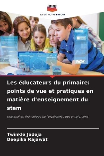 Les éducateurs du primaire: points de vue et pratiques en matière d'enseignement du stem