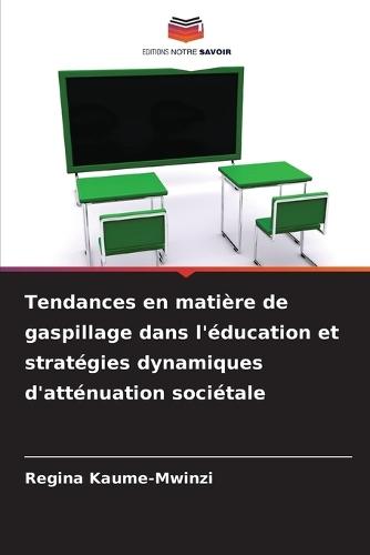 Tendances en matière de gaspillage dans l'éducation et stratégies dynamiques d'atténuation sociétale