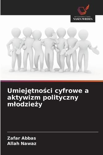 Umiejętności cyfrowe a aktywizm polityczny mlodzieży
