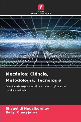 Mecânica: Ciência, Metodologia, Tecnologia