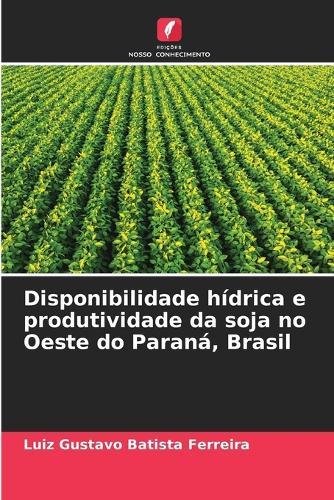 Disponibilidade hídrica e produtividade da soja no Oeste do Paraná, Brasil