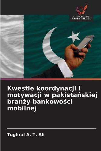 Kwestie koordynacji i motywacji w pakistańskiej branży bankowości mobilnej